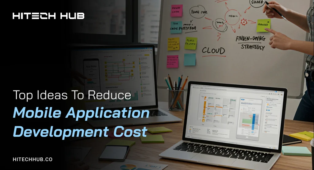 Ideas to Reduce Mobile Application Development Cost